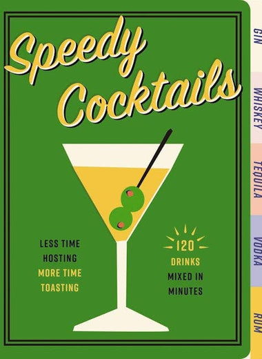 Speedy Cocktails: 120 Drinks Mixed in Minutes