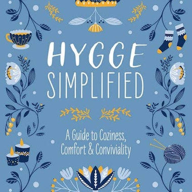 Hygge Simplified: A Guide to Scandinavian Coziness, Comfort