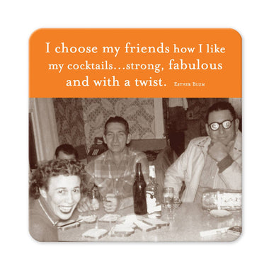 I Choose My Friends Coaster