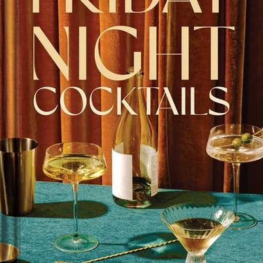 Friday Night Cocktails Cookbook