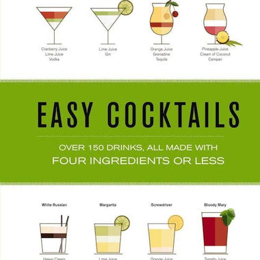 Easy Cocktails: Over 150 Drinks, with 4 Ingredients or Less