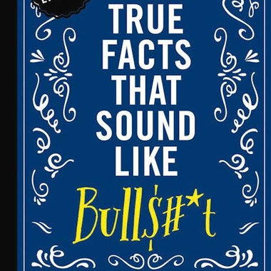 More True Facts That Sound Like Bull$#*t (Softcover)