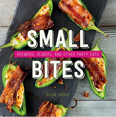 Small Bites: Skewers, Sliders & Other Party Eats Book