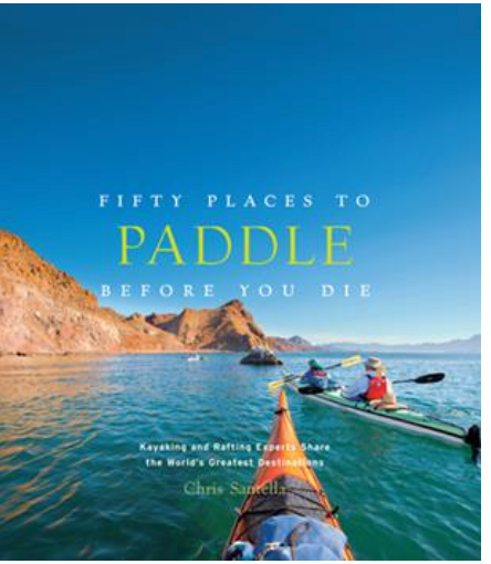 Fifty Places to Paddle Before You Die Book