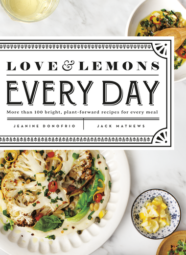 Love and Lemons Every Day Cookbook