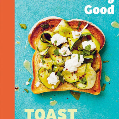 Seriously Good Toast
