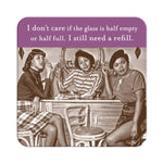 Still Need A Refill Coaster