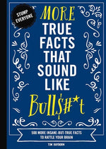 More True Facts That Sound Like Bull$#*t (Softcover)