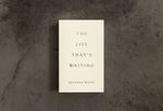 The Life That's Waiting