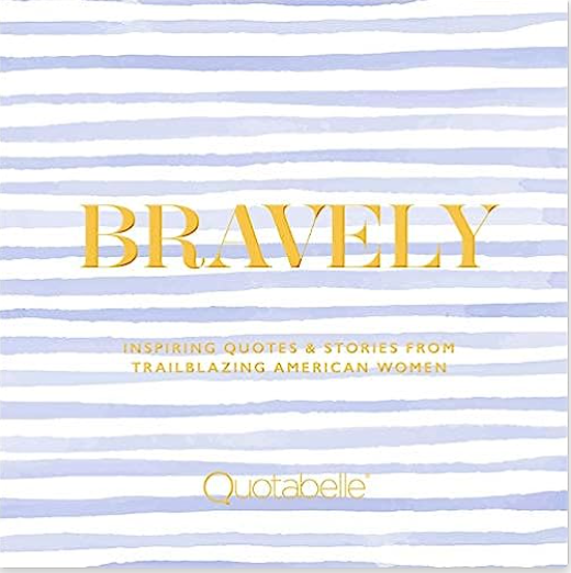 Bravely: Inspiring Quotes Book