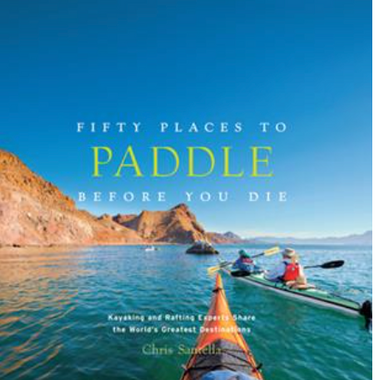 Fifty Places to Paddle Before You Die Book