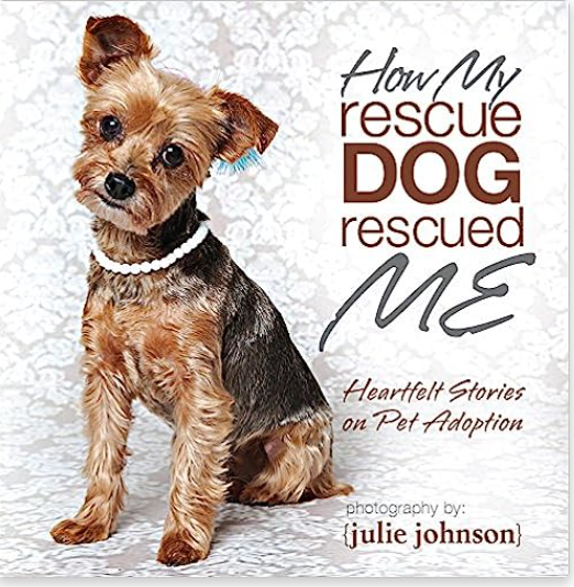How My Rescue Dog Rescued Me Book
